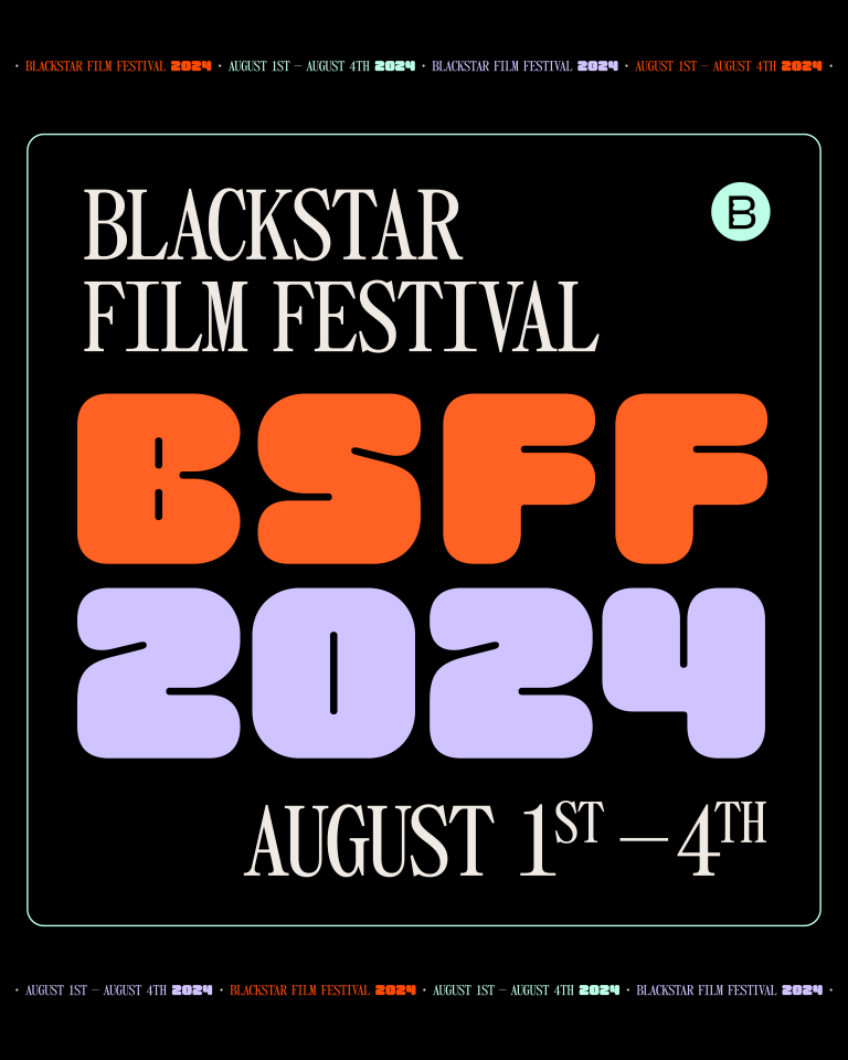 BlackStar Film Festival - BSFF 2024 - August 1st - 4th